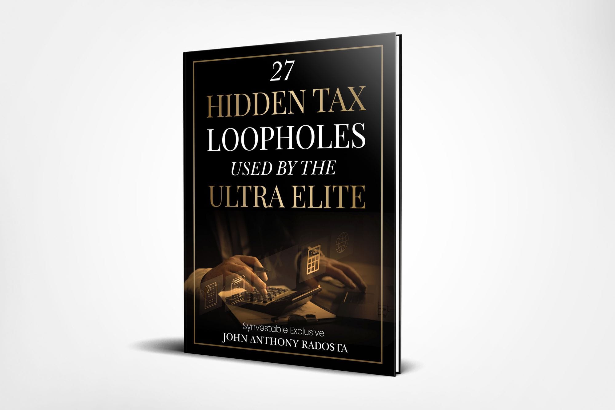 27 Tax Loopholes Used By The Ultra Elite - Synvestable Exclusive